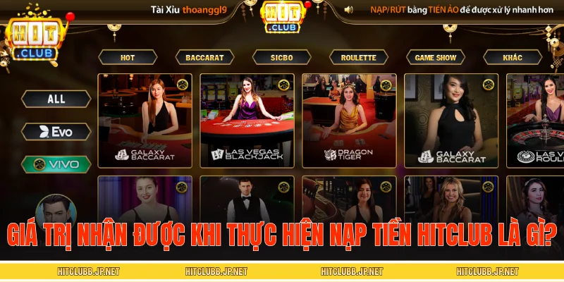 Giá trị nhận được khi thực hiện nạp tiền HITCLUB là gì?