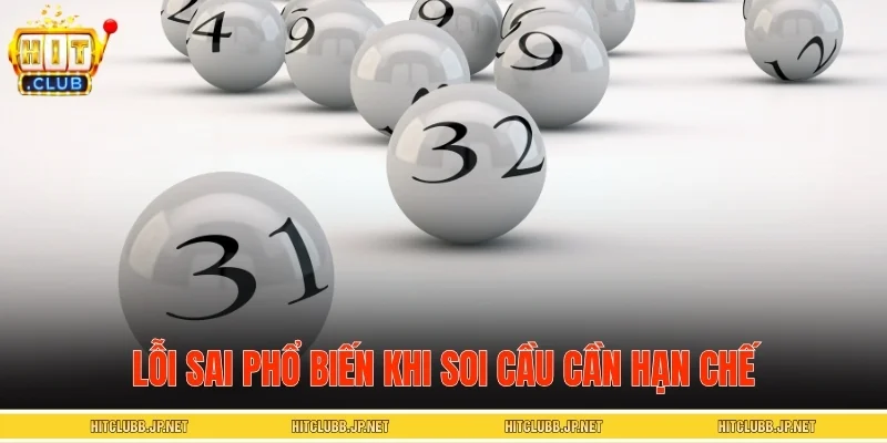 Lỗi sai phổ biến khi soi cầu cần hạn chế
