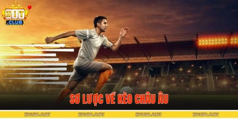 Sơ lược về kèo châu Âu